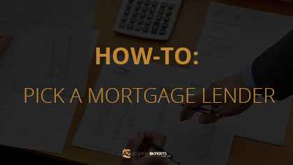 How-To: Pick A Mortgage Lender
